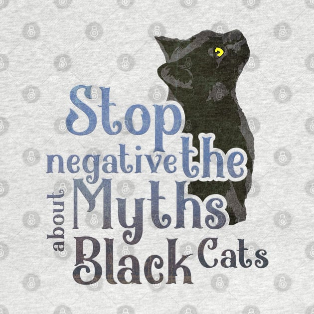 Stop Negative about The Myths Black Cats by MAGE